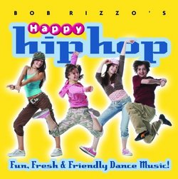 Bob Rizzo : Happy Hip Hop- Dance Music for Kids
