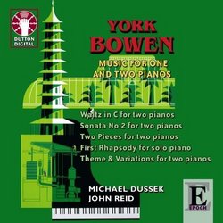 York Bowen: Music for One and Two Pianos