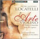 Pietro Antonio Locatelli: L'Arte del Violino (12 Violin Concertos with 24 Capricci) - Luca Fanfoni / Reale Concerto