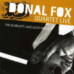Donal Fox Quartet Live: the Scarlatti Jazz Suite P