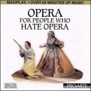 Opera for People Who Hate Opera