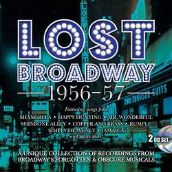 Lost Broadway 1956-1957: Broadway's Forgotten & Obscure Musicals /Various