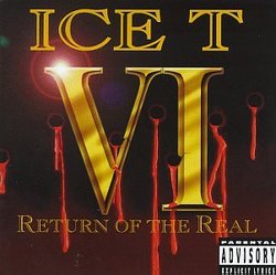 Ice T VI: Return Of The Real