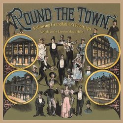 Round The Town: Following Grandfather's Footsteps - A Night At The London Music Halls