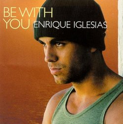 Be With You / Solo Me Importas Tu