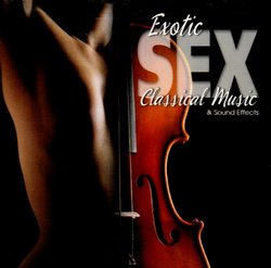 Sound Effects: Exotic Sex Classical