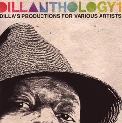 Dillanthology: J Dilla's Production for