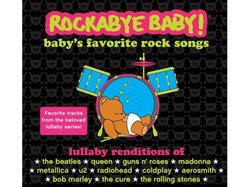 Rockabye Baby! : Lullaby Renditions Of Baby's Favorite Rock Songs