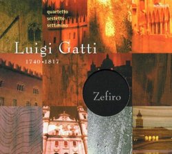 Lugi Gatti: Quartetto; Sestetto; Settimino /Ensemble Zefiro