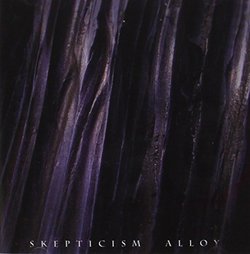 Alloy by Skepticism (2008-12-09)