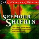 American Masters - Seymour Shifrin: Three Pieces for Orchestra (1958); String Quartet No. 4 (1966-67); Serenade for Five Instruments (1956)