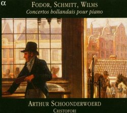 Fodor, Schmitt, Wilms: Concertos hollandais pour piano