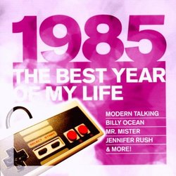 Best Year of My Life: 1985