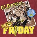 Old School Next Friday (2000 Film)