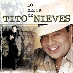 Lo Mejor De: Tito Nieves