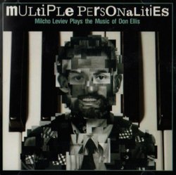 Multiple Personalities: Milcho Leviev Plays the Music of Don Ellis