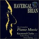 Complete Piano Music of Havergral Brian