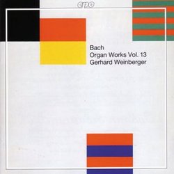 Bach: Organ Works, Vol. 13