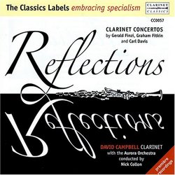 Reflections: Clarinet Concertos by Gerald Finzi, Graham Fitkin & Carl Davis