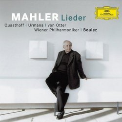 Mahler: Lieder - Quasthoff / Urmana / von Otter / Wiener Philharmoniker / Boulez