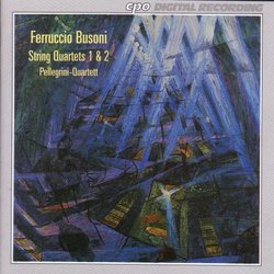 Busoni: String Quartets Nos. 1 & 2