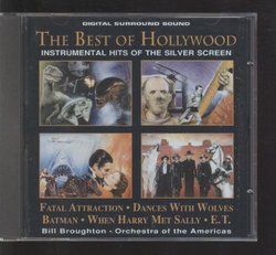 The Best of Hollywood Instrumental Hits of the Silver Screen : Fatal Attraction, Dances With Wolves, Batman, When Harry Met Salley, E.T.