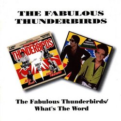 Fabulous Thunderbirds/What's the Word