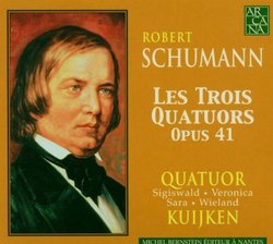 Schumann: Les Trois Quatuors, Op. 41