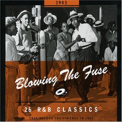 Blowing the Fuse: 26 R&B Classics That Rocked the Jukebox in 1945