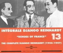 Intégrale Django Reinhardt, Vol. 13: "Echoes of France" 1946-1947