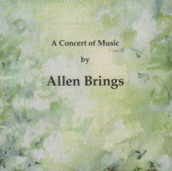 A Concert of Music by Allen Brings