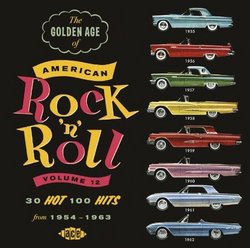 The Golden Age of American Rock 'n' Roll Volume 12 - 30 Hot 100 Hits from 1954-1963
