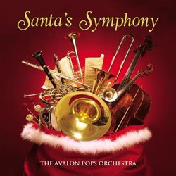 Santa's Symphony The Avalon Pops Orchestra 15 Songs Produced By Yuri Sazonoff.