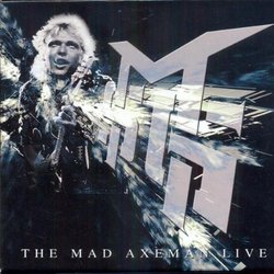 The Mad Axeman Live