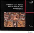 Messe de Saint Marcel: Chants de l'Église de Rome (Chants of the Church of Rome from the 7th & 13th Centuries)