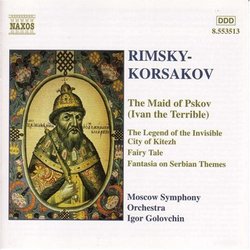 Nikolay Rimsky-Korsakov: The Maid of Pskov; The Legend of the Invisible City of Kitezh; Fairy Tale