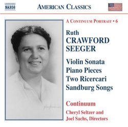 Ruth Crawford Seeger: Violin Sonata; Piano Pieces; Two Ricercari; Sandburg Songs