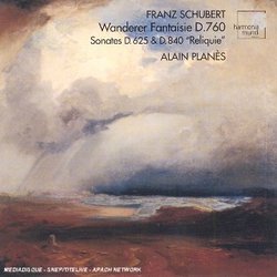 Schubert: Wanderer Fantasie, D. 760; Sonates D. 625 & D. 840 ("Reliquie")