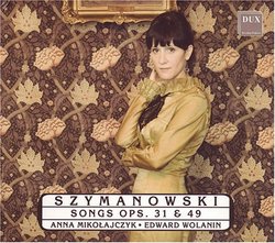 Szymanowski: Songs, Opp. 31 & 49