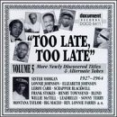 Blues: Too Late Too Late 5