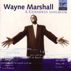Wayne Marshall: A Gershwin Songbook: Preludes and Improvisations on Songs by Geroge Gershwin