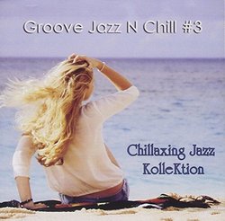 Groove Jazz N Chill #3 by CD Baby