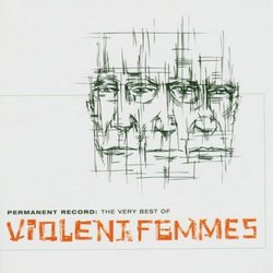 Permanent Record: The Very Best of Violent Femmes