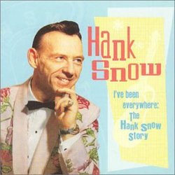 I've Been Everywhere (Hank Snow Story)