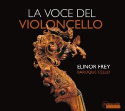 La Voce del Violoncello - Solo works of the first Italian Cellist-Composers