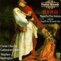 Byrd: Mass for Five Voices with the Propers for All Saints' Day