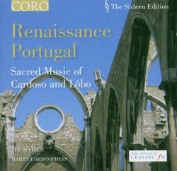 Renaissance Portugal: Sacred Music of Cardoso and Lobo