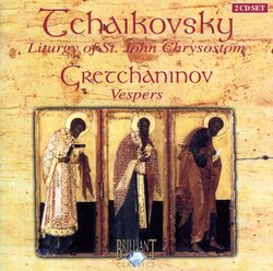 Tchaikovsky: Liturgy of St. John Chrysostom; Gretchaninov: Vespers