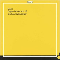 Bach: Organ Works Vol. 18