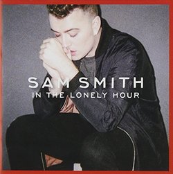 Sam Smith, In The Lonely Hour, LIMITED DELUXE EDITION CD with 3 BONUS TRACKS not on the regular version. by Sam Smith (0100-01-01)